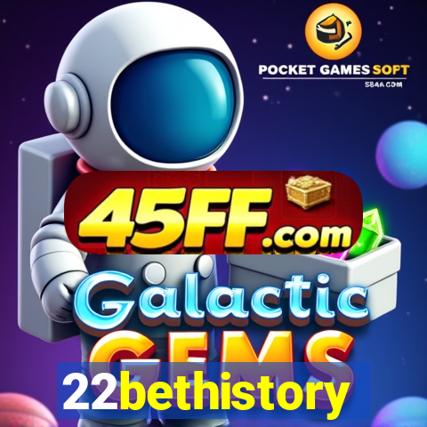 22bethistory