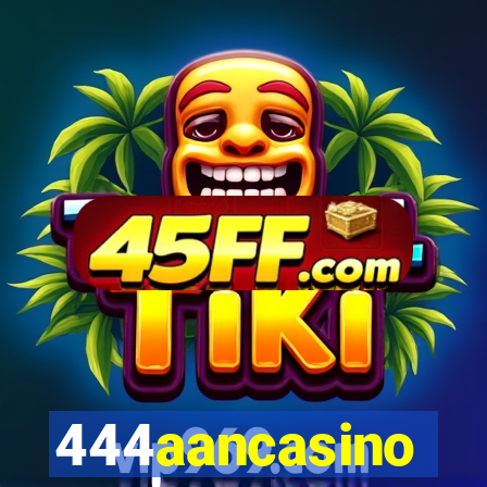 444aancasino