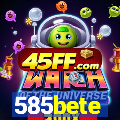 585bete