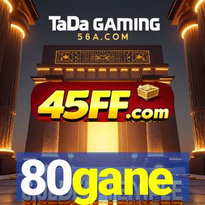 80gane