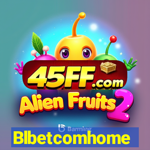 Blbetcomhome