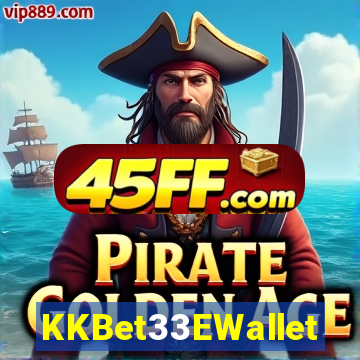 KKBet33EWallet