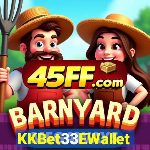 KKBet33EWallet