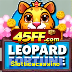 Slotticacassino