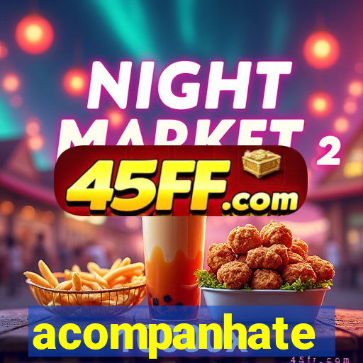 acompanhate