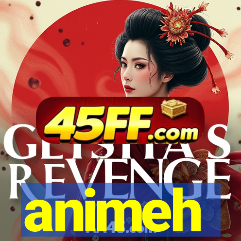 animeh