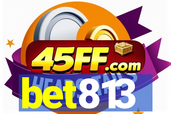 bet813
