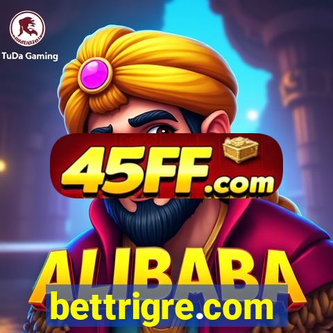 bettrigre.com