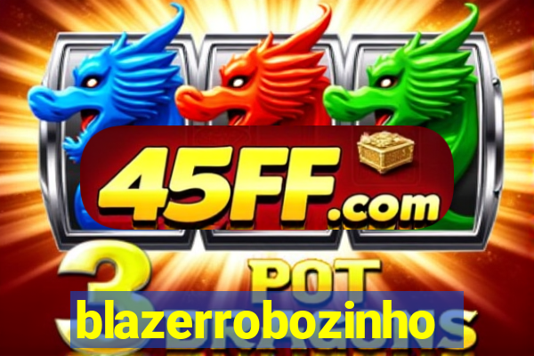 blazerrobozinho