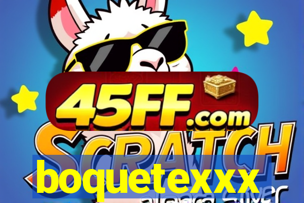 boquetexxx