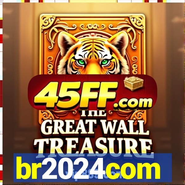 br2024com