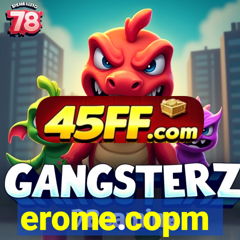 erome.copm