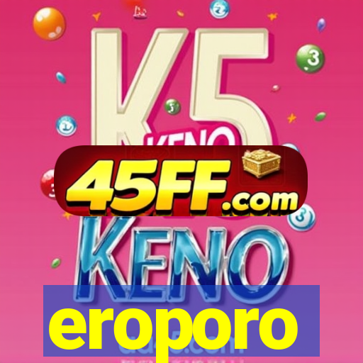 eroporo