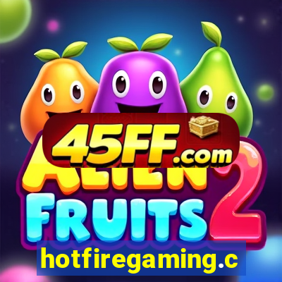 hotfiregaming.com