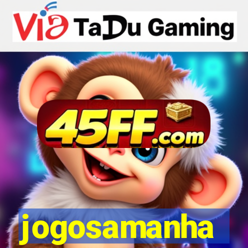 jogosamanha