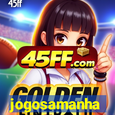 jogosamanha