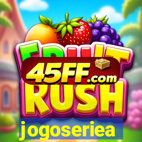 jogoseriea