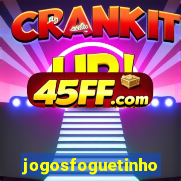 jogosfoguetinho