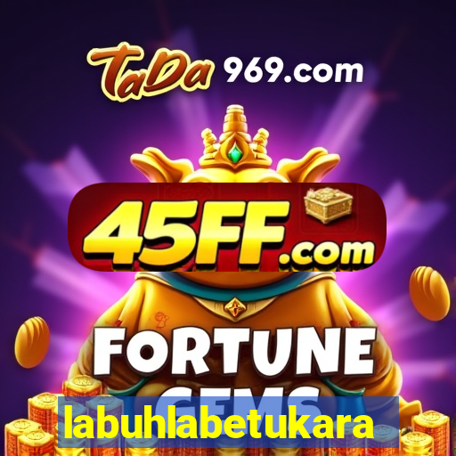 labuhlabetukara