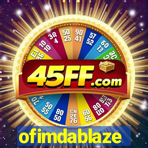 ofimdablaze