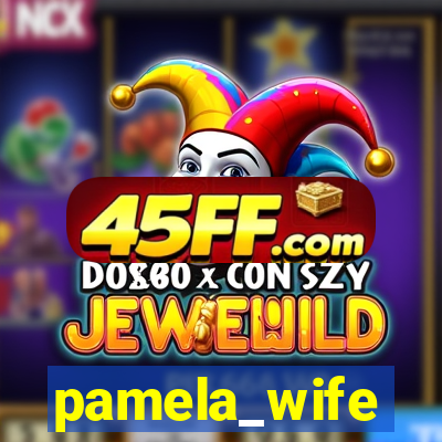 pamela_wife