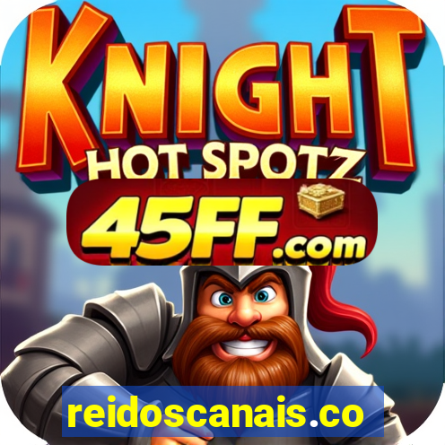 reidoscanais.com