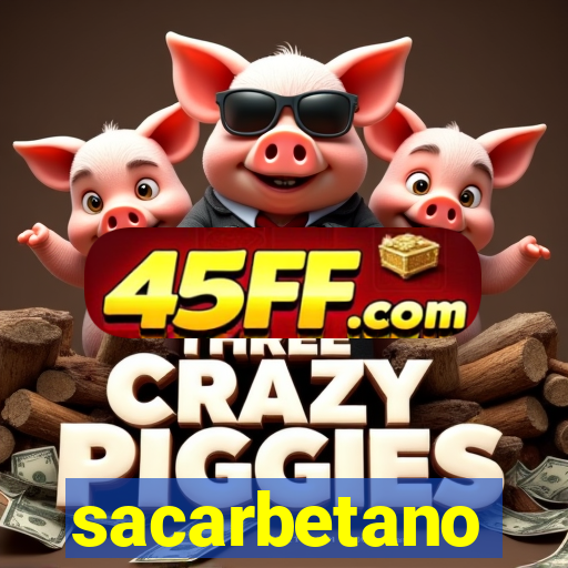 sacarbetano