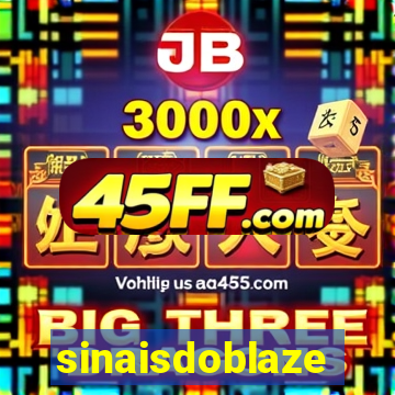 sinaisdoblaze
