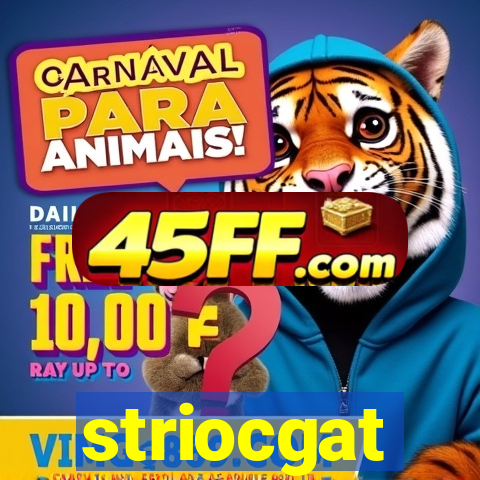 striocgat