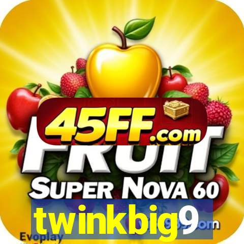 twinkbig9