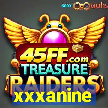 xxxanine