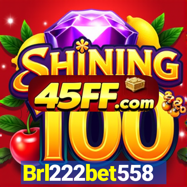 Brl222bet558