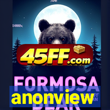 anonview