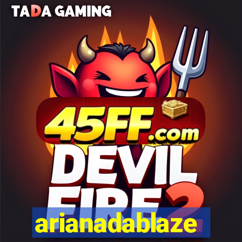 arianadablaze