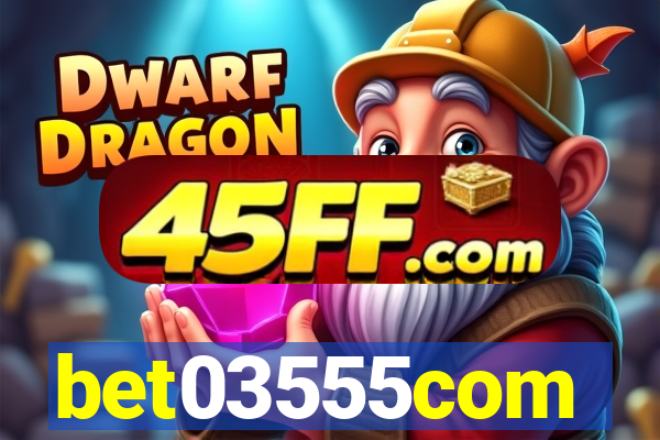 bet03555com