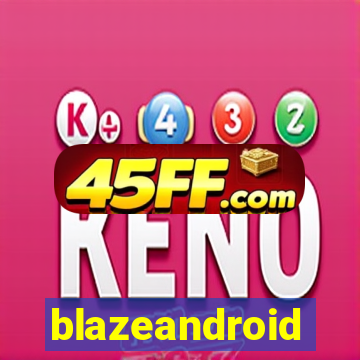 blazeandroid