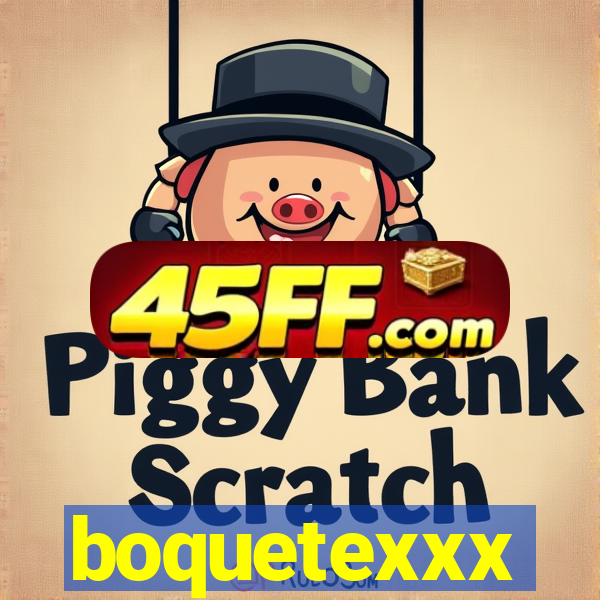 boquetexxx