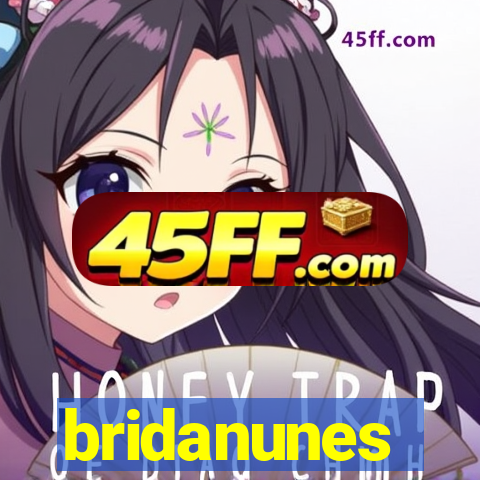 bridanunes