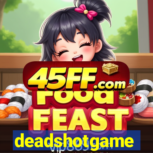 deadshotgame
