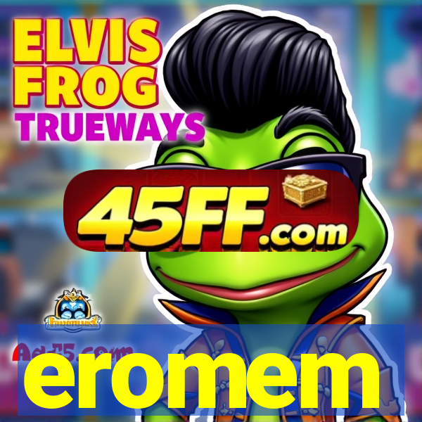 eromem