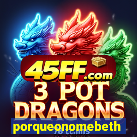 porqueonomebeth