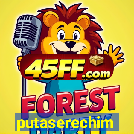 putaserechim