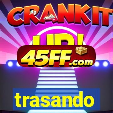trasando