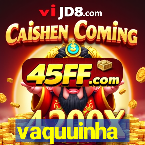 vaquuinha